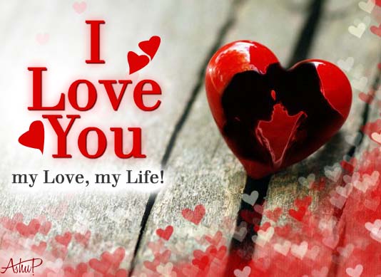 My Love, My Life! Free I Love You eCards, Greeting Cards | 123 ...