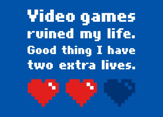 Video Games Ruined My Life by Larlar | Threadless