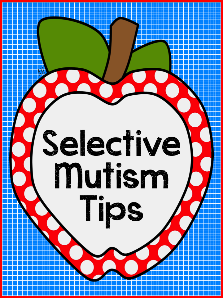 Teach123 - tips for teaching elementary school: Selective Mutism Tips