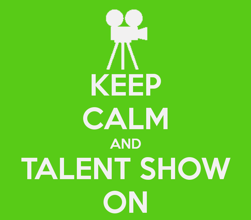 KEEP CALM AND TALENT SHOW ON - KEEP CALM AND CARRY ON Image ...