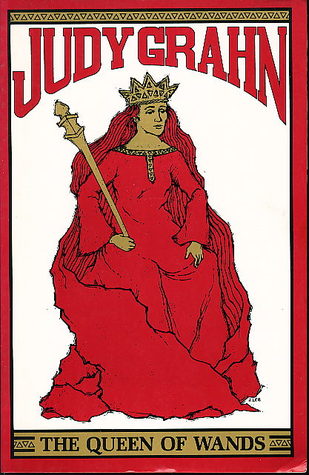 The Queen of Wands by Judy Grahn — Reviews, Discussion, Bookclubs ...