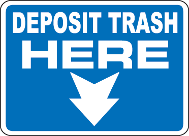 Deposit Trash Here Sign by SafetySign.com - D5733