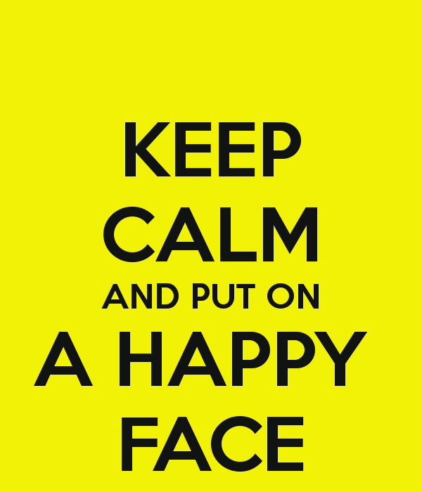 Group of: Keep calm and put on your happy face | We Heart It