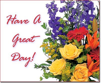 Have A Great Day' Flowers eCard From 800Florals.com Virtual Florist