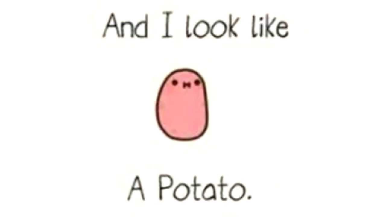 I'm A Kawaii Potato... - YouTube