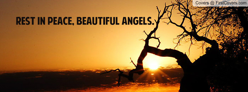 Rest in peace, beautiful angels. Facebook Quote Cover #65155