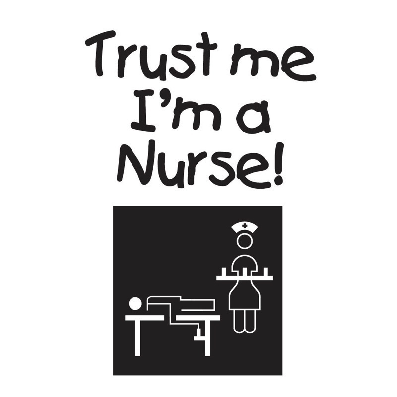 Trust Me I'm A Nurse - Pullover or Full Zip Hoodie
