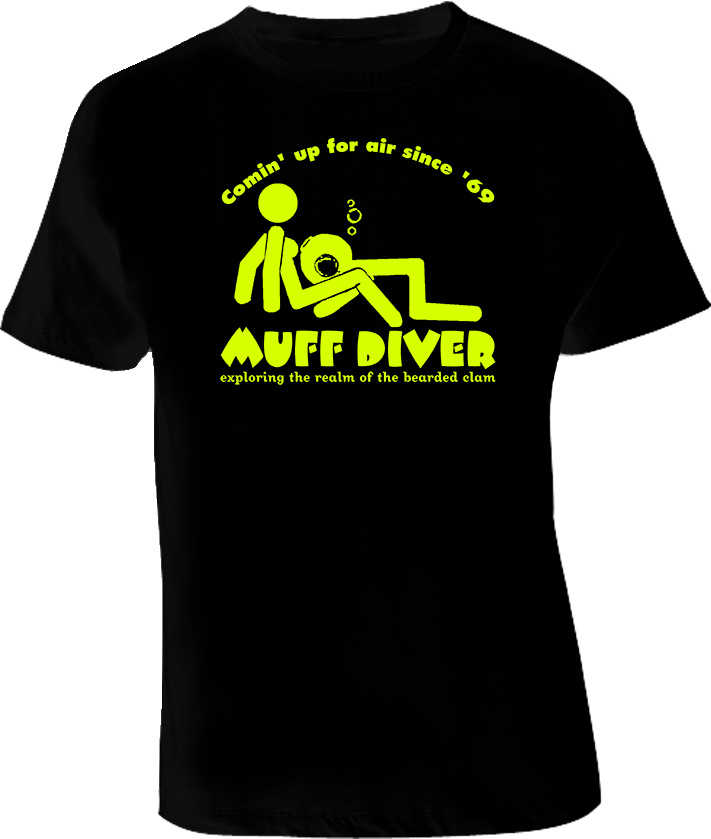 Muff Diver Beaver Eater Scuba Under Water Funny T Shirt | eBay
