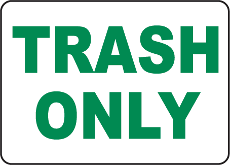 Trash Only Sign by SafetySign.com - J4510