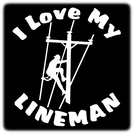 I Love My Lineman Decal