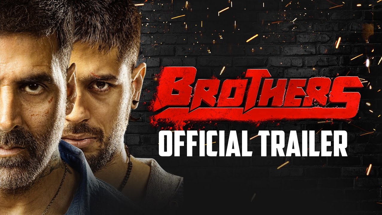 Brothers Official Trailer | Akshay Kumar, Sidharth Malhotra ...