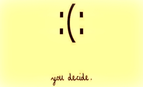 Group of: decision, happy, sad, smile - inspiring picture on Favim ...