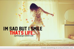 Im Sad But I Smile Thats Life Picture by Josephineangeline ...