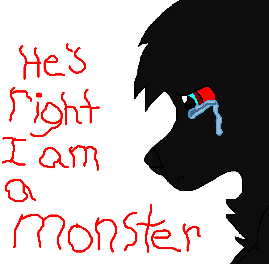 He's right I am a monster..... by Cocoa-Swirl on deviantART