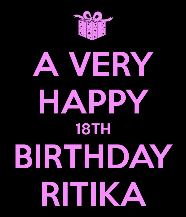 A VERY HAPPY 18TH BIRTHDAY RITIKA - KEEP CALM AND CARRY ON Image ...